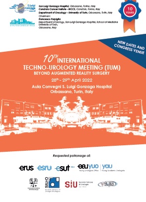 10th INTERNATIONAL TECHNO- UROLOGY MEETING (TUM) BEYOND AUGMENTED REALITY SURGERY -TURIN 28TH -29TH APRIL 2022